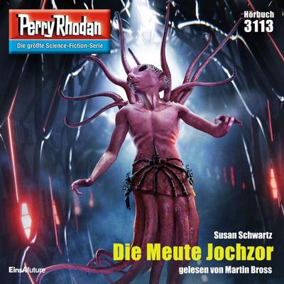 Perry Rhodan 3113: Die Meute Jochzor - Susan Schwartz, Audio, 4064066983505