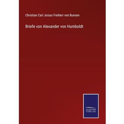 Briefe von Alexander von Humboldt, Gebundene Ausgabe von Christian Carl Josias Freiherr Bunsen, Outlook, 978-3-375-05153-2