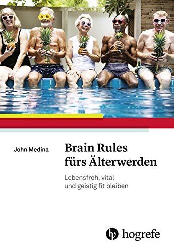 John Medina - Brain Rules fürs Älterwerden: Lebensfroh, vital und geistig fit bleiben - Preis vom 09.10.2026 07:28:09 h