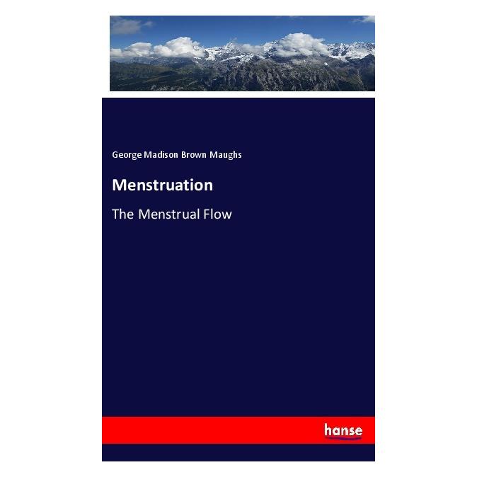 Hansebooks Menstruation (Englisch, Softcover, George Madison Brown Maughs) (56081487)