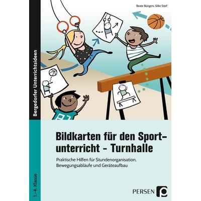 Bildkarten für den Sportunterricht - Turnhalle, Geheftet von Beate Büngers,Silke Stief, Persen Verlag in der AAP Lehrerwelt GmbH, 978-3-403-20420-6