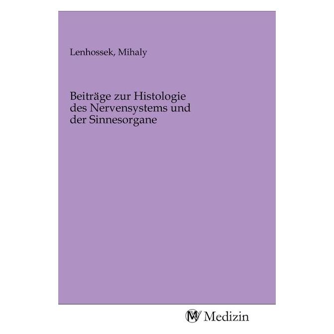 MV-Medizin Beiträge zur Histologie des Nervensystems und der Sinnesorgane (2020) (56146192)
