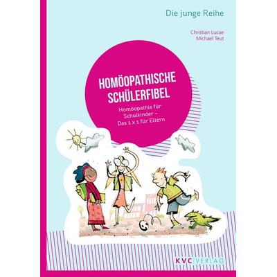 Homöopathische Schülerfibel, Taschenbuch von Christian Lucae,Michael Teut, Natur und Medizin Kvc Verlag, 978-3-945150-54-2