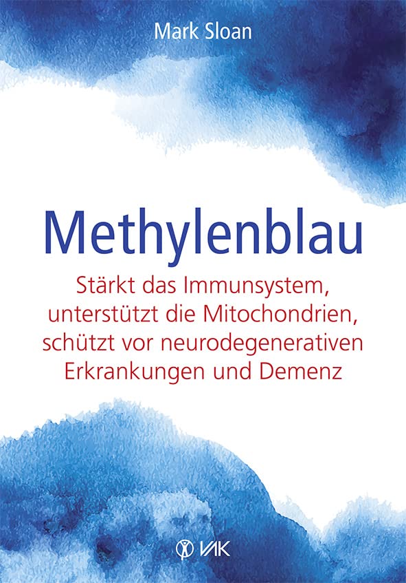 Mark Sloan - Methylenblau: Stärkt das Immunsystem, unterstützt die Mitochondrien, schützt vor Demenz und neurodegenerativen Erkrankungen (VAK vital) - Preis vom 09.10.2026 07:28:09 h