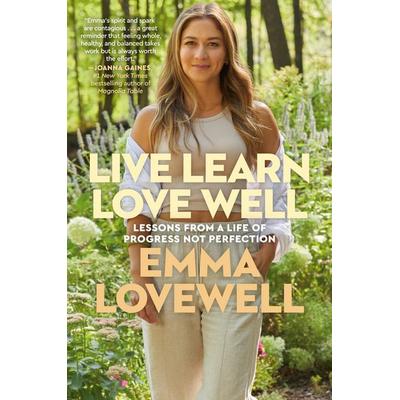 Live Learn Love Well, Gebundene Ausgabe von Emma Lovewell, Ballantine, 978-0-593-49735-7