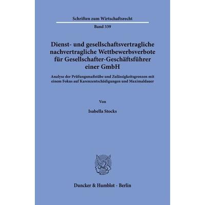 Dienst- und gesellschaftsvertragliche nachvertragliche Wettbewerbsverbote für Gesellschafter-Geschäftsführer einer GmbH., Taschenbuch von Isabella