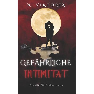 Gefährliche Intimität, Taschenbuch von N. Viktoria, Independently Published