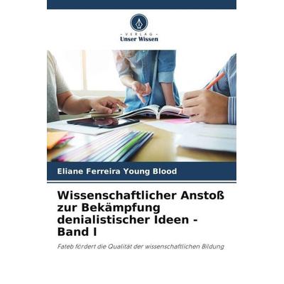 Ferreira Young Blood, E: Wissenschaftlicher Anstoß zur Bekäm, Taschenbuch von Eliane Ferreira Young Blood, Verlag Unser Wissen, 978-620-6-25272-6