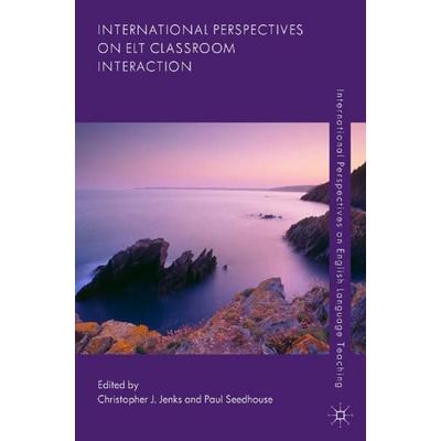 International Perspectives on ELT Classroom Interaction, Taschenbuch von Christopher J. Jenks,Paul Seedhouse, Palgrave Macmillan UK, 978-1-349-46490-6