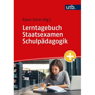Lerntagebuch Staatsexamen Schulpädagogik, Taschenbuch von , Utb GmbH, 978-3-8252-6292-1