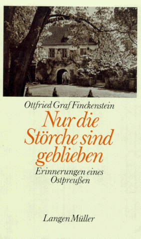 Finckenstein, Ottfried Graf - Nur die Störche sind geblieben. Erinnerungen eines Ostpreußen - Preis vom 09.10.2026 07:28:09 h