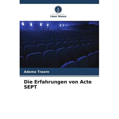 Die Erfahrungen von Acte SEPT, Taschenbuch von Adama Traore, Verlag Unser Wissen