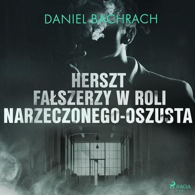 Herszt fałszerzy w roli narzeczonego-oszusta - Daniel Bachrach, Audio, 9788726578744