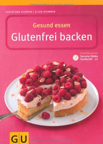 Christiane Schäfer - Gesund essen - Glutenfrei Backen (GU Gesund essen) - Preis vom 30.09.2026 09:01:18 h
