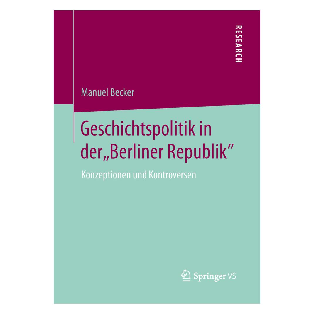 Gabler Geschichtspolitik in der "Berliner Republik (Deutsch, Softcover, Manuel Becker) (7435717)