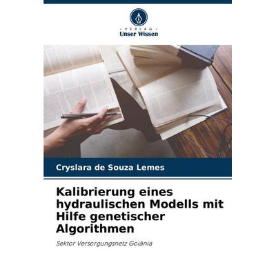 Kalibrierung eines hydraulischen Modells mit Hilfe genetischer Algorithmen -