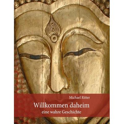 Willkommen Daheim, Taschenbuch von Michael Ritter, BoD – Books on Demand, 978-3-7322-8441-2