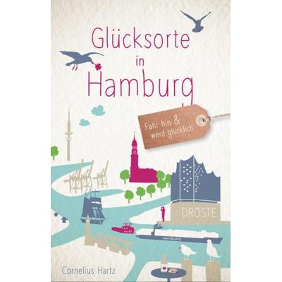Glücksorte in Hamburg, Taschenbuch von Cornelius Hartz, Droste