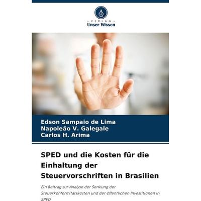 SPED und die Kosten für die Einhaltung der Steuervorschriften in Brasilien, Taschenbuch von Edson Sampaio de Lima,Napoleão V. Galegale,Carlos H.