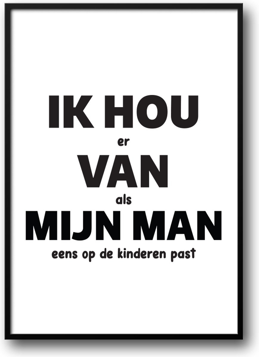 Grappige poster met fotolijst IK HOU er Van als MIJN MAN eens op de kinderen past, B/D/H: 50 x 70 cm