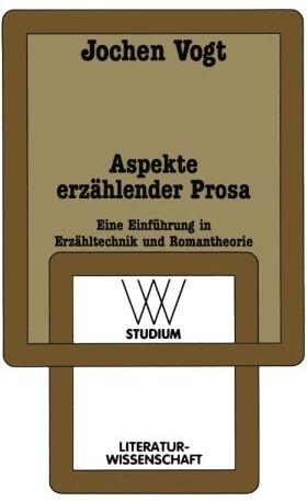 Jochen Vogt - Aspekte erzählender Prosa. Eine Einführung in Erzähltechnik und Romantheorie (wv studium) - Preis vom 16.10.2026 11:41:07 h