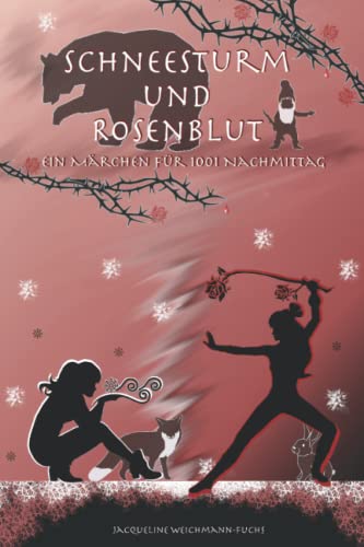 Jacqueline Weichmann-Fuchs - Schneesturm und Rosenblut: Ein Märchen für 1001 Nachmittag - Preis vom 17.10.2026 19:25:27 h