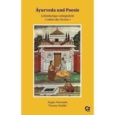 Ayurveda und Poesie, Taschenbuch von Jürgen Hanneder,Thomas Schäfer, Indica et Tibetica, 978-3-923776-57-3