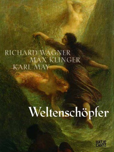 Hrsg. Hans-Werner Schmidt - Weltenschöpfer: Richard Wagner, Max Klinger, Karl May - Preis vom 09.10.2026 07:28:09 h