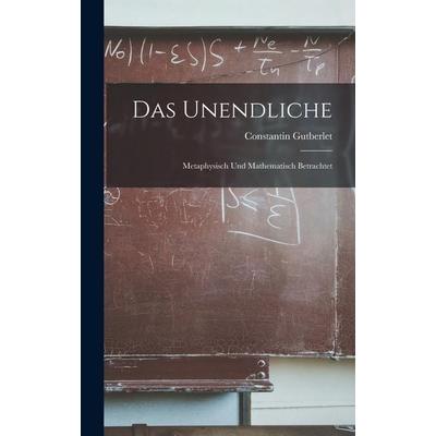 Das Unendliche, Gebundene Ausgabe von Constantin Gutberlet, Legare Street Press, 978-1-01-762998-9