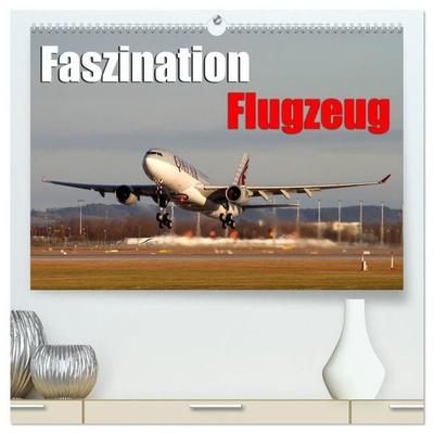 Faszination Flugzeug (hochwertiger Premium Wandkalender 2027 DIN A2 quer), Kunstdruck in Hochglanz