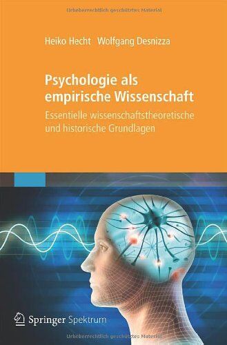 Heiko Hecht - Psychologie als empirische Wissenschaft: Essentielle wissenschaftstheoretische und historische Grundlagen - Preis vom 17.10.2026 19:25:27 h
