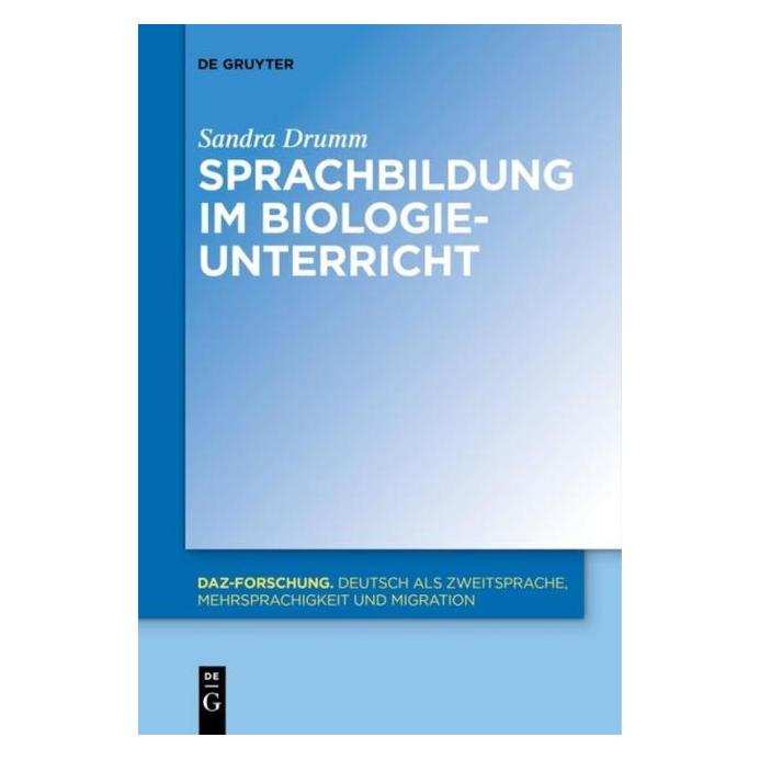 De Gruyter Drumm:Sprachbildung im Biologieunterric (Deutsch, Hardcover, Sandra Drumm) (67764209)
