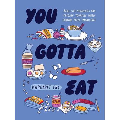 You Gotta Eat, Gebundene Ausgabe von Margaret Eby, Random House N.Y., 978-1-68369-442-7