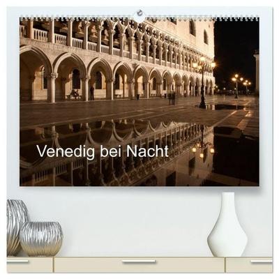 Venedig bei Nacht (hochwertiger Premium Wandkalender 2027 DIN A2 quer), Kunstdruck in Hochglanz