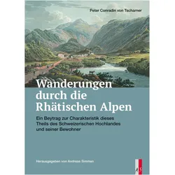 Wanderungen durch die Räthischen Alpen, Belletristik von Peter Conradin von Tscharner