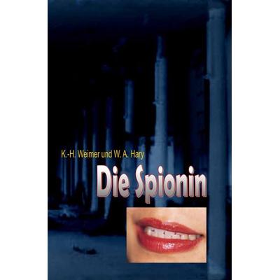 Weimer-Krimi / Weimer-Krimi 065: Die Spionin, Taschenbuch von Wilfried A. Hary, Epubli, 978-3-565-39565-1