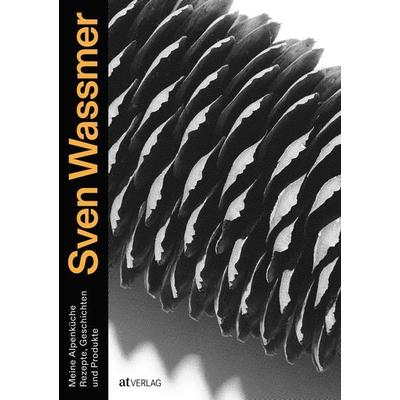 Meine Alpenküche, Gebundene Ausgabe von Sven Wassmer, AT Verlag, 978-3-03902-151-2