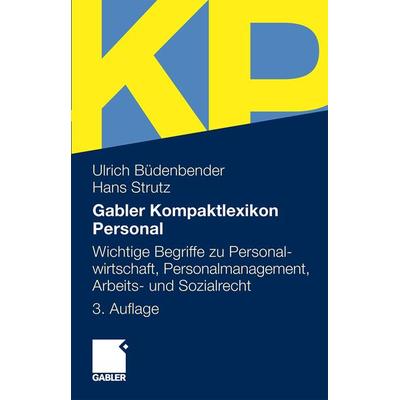 Gabler Kompaktlexikon Personal, Taschenbuch von Ulrich Büdenbender,Hans Strutz, Betriebswirtschaftlicher Verlag Gabler, 978-3-8349-0157-6