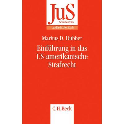 Einführung in das US-amerikanische Strafrecht, Taschenbuch von Markus D. Dubber, C.H. Beck, 978-3-406-53042-5