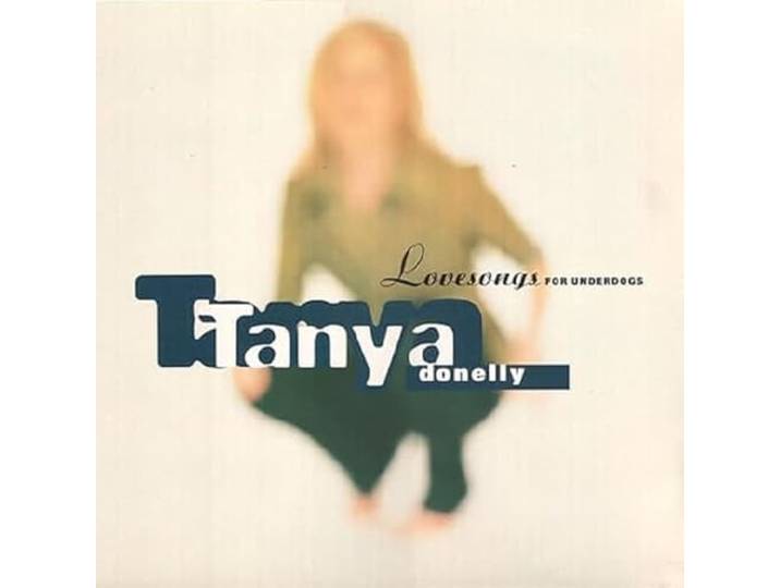 Tanya Donelly - Lovesongs For Underdogs