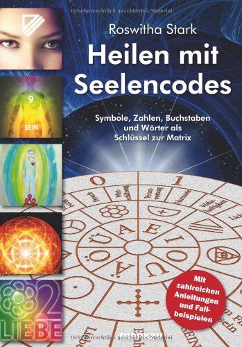 Roswitha Stark - Heilen mit Seelencodes. Symbole, Zahlen, Buchstaben und Wörter als Schlüssel zur Matrix. Mit zahlreichen Anleitungen und Fallbeispielen - Preis vom 14.10.2026 23:07:16 h