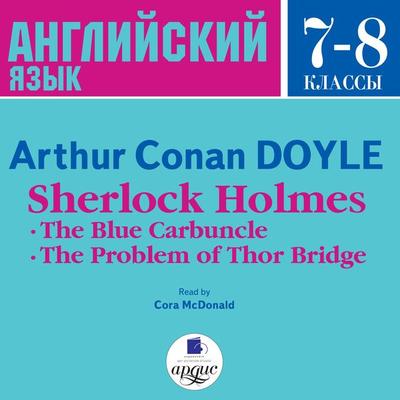 Sherlock Holmes: The Blue Carbuncle. The Problem of Thor Bridge - Arthur Conan Doyl, Audio, 4064066548469