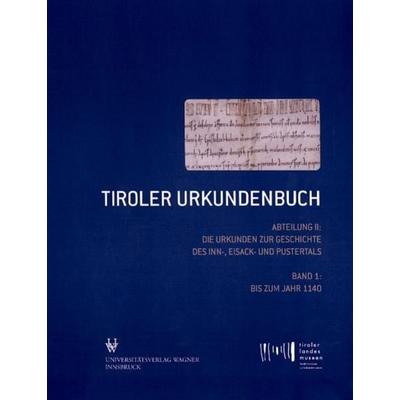 Tiroler Urkundenbuch, Gebundene Ausgabe von , Universitätsverlag Wagner, 978-3-7030-0469-8