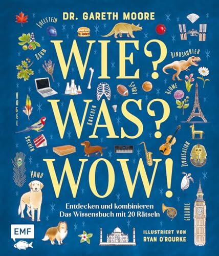 Moore, Dr Gareth - Wie? Was? Wow!: Entdecken und kombinieren Das Wissensbuch mit 20 Rätseln und kuriosen Fakten: Zu Musik, Sport, Hunderassen, Dinosauriern, Ländern, Berufen und Co. - Preis vom 11.10.2026 03:10:56 h