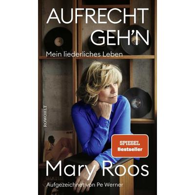 Aufrecht geh'n; Gebundene Ausgabe von Mary Roos, Rowohlt