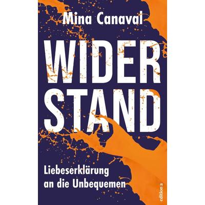 Widerstand, Gebundene Ausgabe von Mina Canaval, Edition a, 978-3-99001-814-9