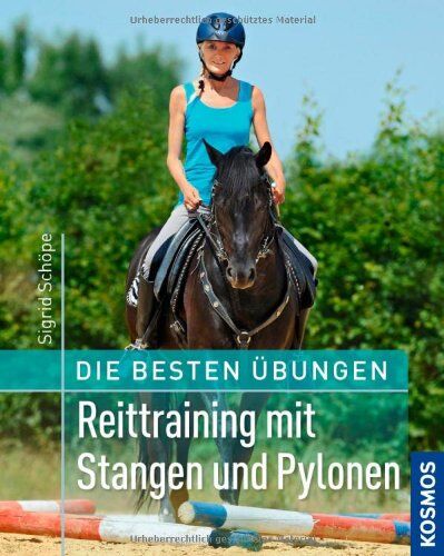 Sigrid Schöpe - Die besten Übungen - Reittraining mit Stangen und Pylonen - Preis vom 10.10.2026 11:48:34 h