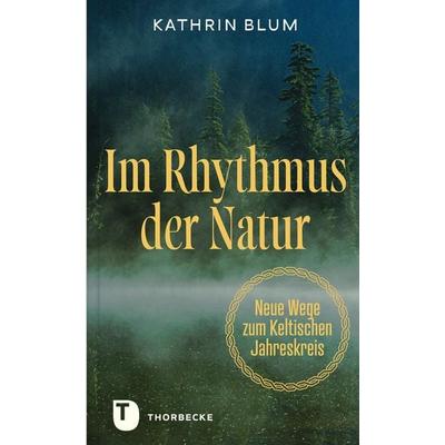 Im Rhythmus der Natur, Gebundene Ausgabe von Kathrin Blum, Jan Thorbecke Verlag, 978-3-7995-2198-7