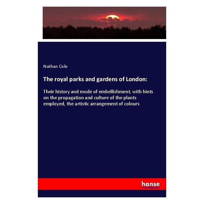 Hansebooks The royal parks and gardens of London: (Englisch, Softcover, Nathan Cole) (56088034)