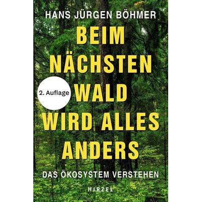Beim nächsten Wald wird alles anders, Gebundene Ausgabe von Hans Jürgen Böhmer, S. Hirzel Verlag, 978-3-7776-2922-3
